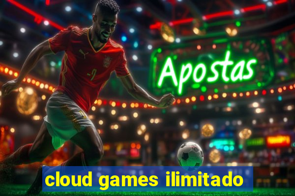 cloud games ilimitado